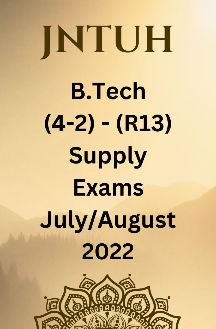 JNTUH B.TECH (4-2) – (R13) REGULATION SUPPLEMENTARY EXAMINATIONS JULY/AUGUST-2022